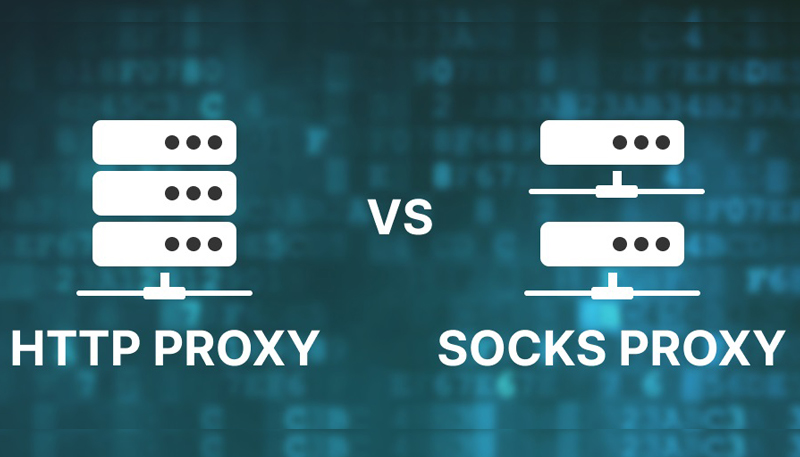 Tìm hiểu về HTTP và Socks 5 và so sánh sự khác nhau giữa chúng
