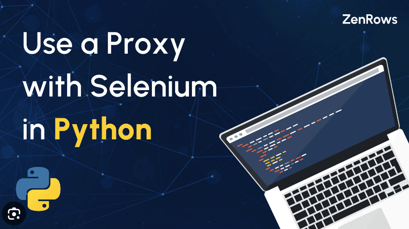 Cách thiết lập Proxy với Selenium bằng Python